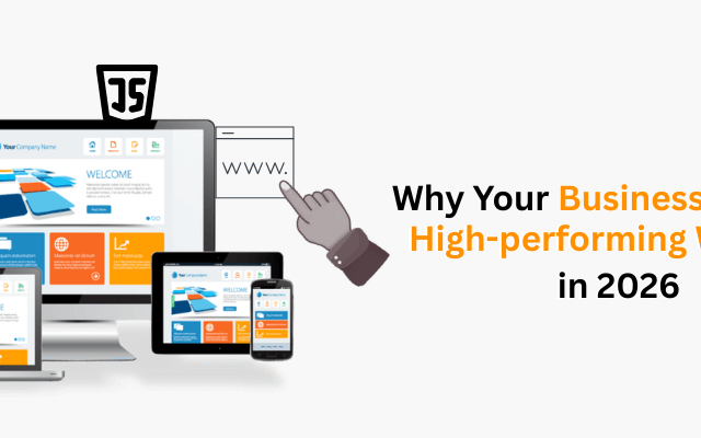 Why Your Business Needs a High-performing Website in 2026